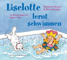 Liselotte lernt schwimmen - Marianne Busser, Ron Schröder