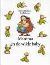 Mamma en de wilde baby - Barbro Lindgren, Eva Eriksson