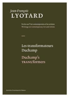 Les Transformateurs Duchamp / Duchamp's TRANS/formers - Jean-Francois Lyotard