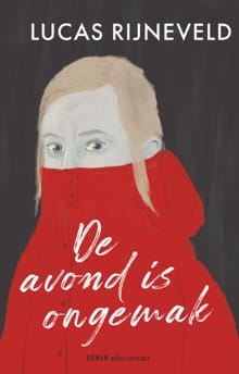 De avond is ongemak - Lucas Rijneveld