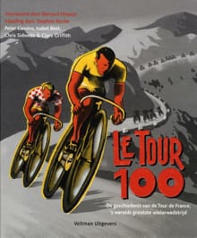Le Tour 100 - Peter Cossins, Isabel Best, ...