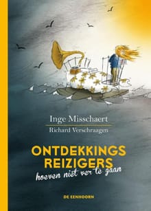 Ontdekkingsreizigers hoeven niet ver te gaan - Inge Misschaert