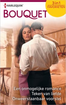 Een onmogelijke romance ; Teken van liefde ; Onweerstaanbaar voorstel (3-in-1) - Catherine George, Jackie Braun, ...
