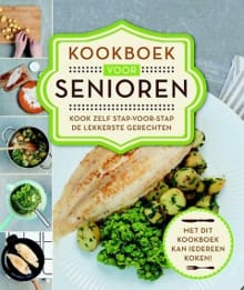 Kookboek voor senioren - Saskia Lelieveld, Dominique Hellweg