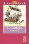 De Vikingen komen! -  Van Kerkwijk Henk, Henk Van Kerkwijk, ...