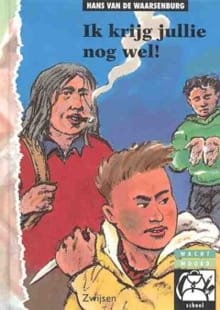 Ik krijg jullie nog wel ! -  Van De Waarsenburg Hans, Hans Van de Waarsenburg, ...