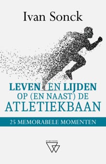Leven en lijden op (en naast) de atletiekbaan - Ivan Sonck
