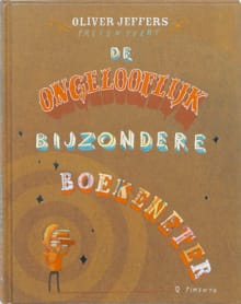 De ongelooflijk bijzondere boekeneter - O. Jeffers, Oliver Jeffers, ...