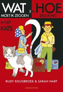 Wat en hoe in het het Kats - Sarah Hart, Rudy Kousbroek