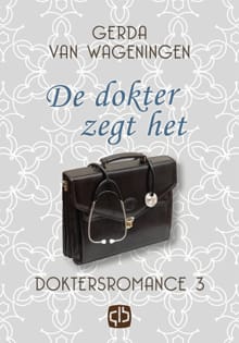 De dokter zegt het - Gerda van  Wageningen, Gerda van Wageningen, ...