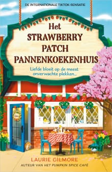 Het Strawberry Patch Pannenkoekenhuis - Laurie Gilmore
