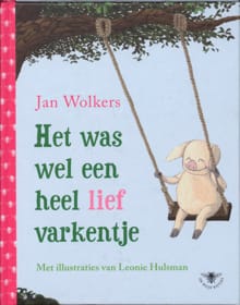 Het was wel een heel lief varkentje - J. Wolkers, Jan Wolkers, ...