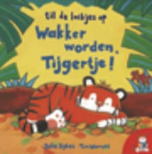 Wakker worden, Tijgertje ! - Sykes Julie, Julie Sykes
