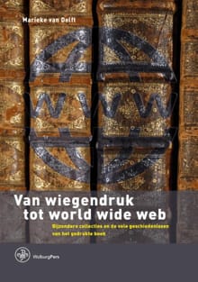 Van wiegendruk tot world wide web - Marieke van Delft