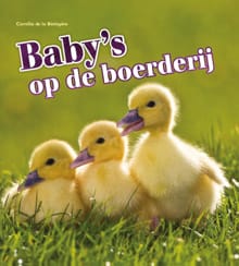 Baby's op de boerderij - Camilla de la Bédoyère