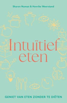 Intuïtief eten - Sharon Numan, Henrike Weerstand