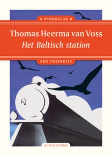 Het Baltisch station - Thomas Heerma van Voss