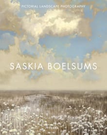 Pictorial Landscape Photography - Saskia Boelsums