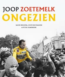 Joop Zoetemelk - Ongezien - Jacob Bergsma, Joop Holthausen, ...