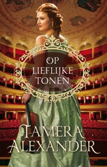 Op lieflijke tonen - Tamera Alexander