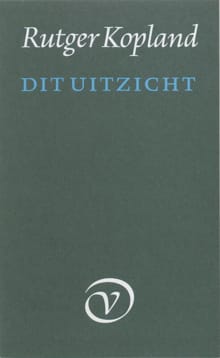 Dit uitzicht - Rutger Kopland, R. Kopland