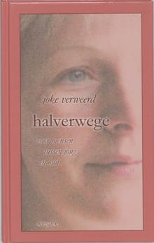 Halverwege - Joke Verweerd, J. Verweerd