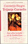 Trijntje Cornelis -  Huygens, Constantijn Huygens