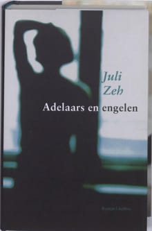 Adelaars en engelen - Juli Zeh