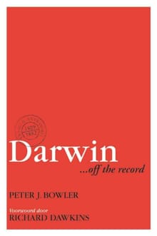 Darwin ... off the record - Peter J. Bowler, P.J. Bowler, ...