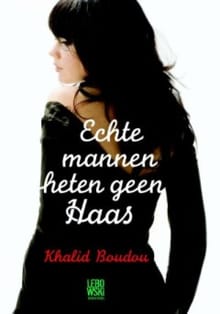 Echte mannen heten geen Haas - Khalid Boudou