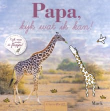 Papa, kijk wat ik kan! -  Mack, Mack van Gageldonk