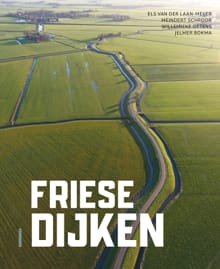 Friese Dijken - Els van der Laan-Meijer, Meindert Schroor, ...