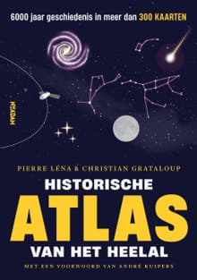Historische atlas van het heelal - Christian Grataloup, Pierre Léna, ...