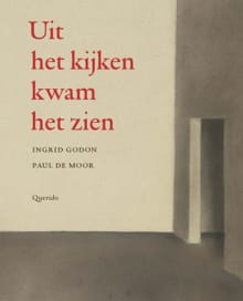 Uit het kijken kwam het zien - Ingrid Godon, Paul de Moor