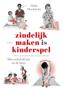 Zindelijk maken is kinderspel nwe editie - Debby Mendelsohn