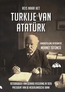 Reis naar het Turkije van Ataturk - Gerard Vissering, Mehmet Tutuncu