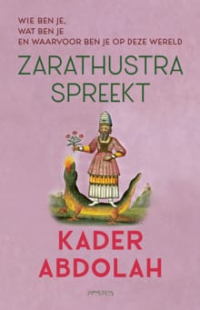 Zarathustra spreekt - Kader Abdolah