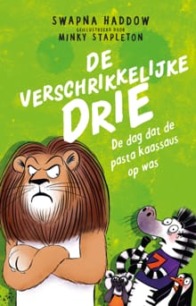 De verschrikkelijke drie: De dag dat de pasta kaassaus op was - Swapna Haddow