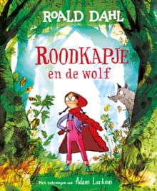 Roodkapje en de wolf - Roald Dahl, Adam Larkum