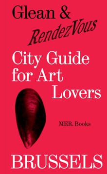 Glean & RendezVous. City Guide for Art Lovers - Kathleen Weyts