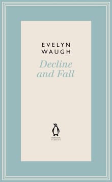 Penguin Modern Classics: Decline and Fall - Evelyn Waugh