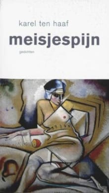 Meisjespijn - K. Ten Haaf, Karel Ten Haaf, ...