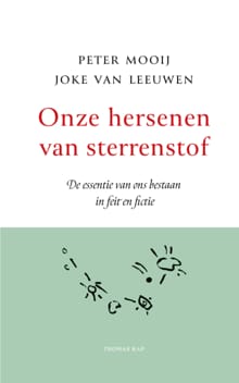 Onze hersenen van sterrenstof - Peter Mooij, Joke van Leeuwen