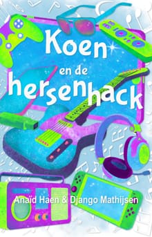 Koen en de hersenhack - Anaïd Haen, Django Mathijsen