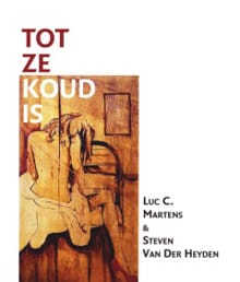 Tot ze koud is - Luc C. Martens, Steven Van Der Heyden