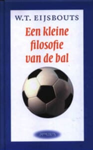 Kleine filosofie van de bal - W.T. Eijsbouts