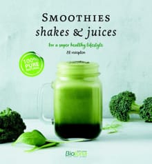 Smoothies, shakes & juices - Leen Decorte, Ciska Wyns