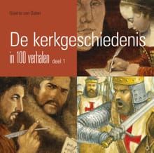 De kerkgeschiedenis in 100 verhalen - 1 - Gisette van Dalen