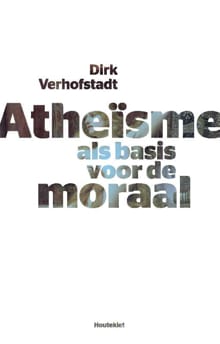 Atheisme als basis voor de moraal - Dirk Verhofstadt