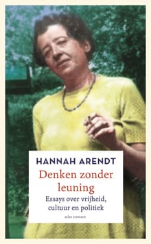 Denken zonder leuning - Hannah Arendt